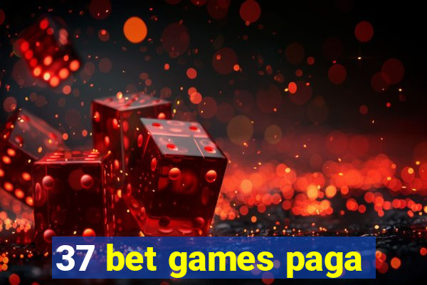 37 bet games paga